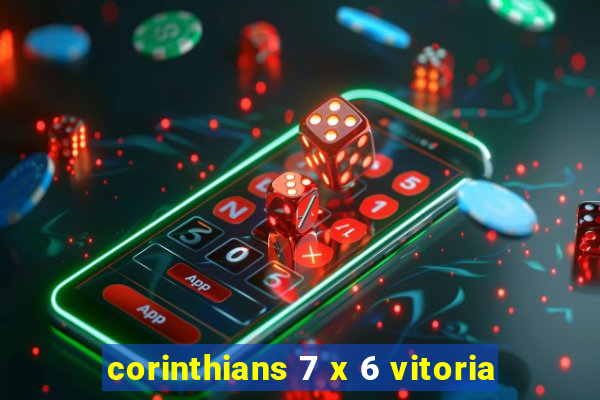 corinthians 7 x 6 vitoria